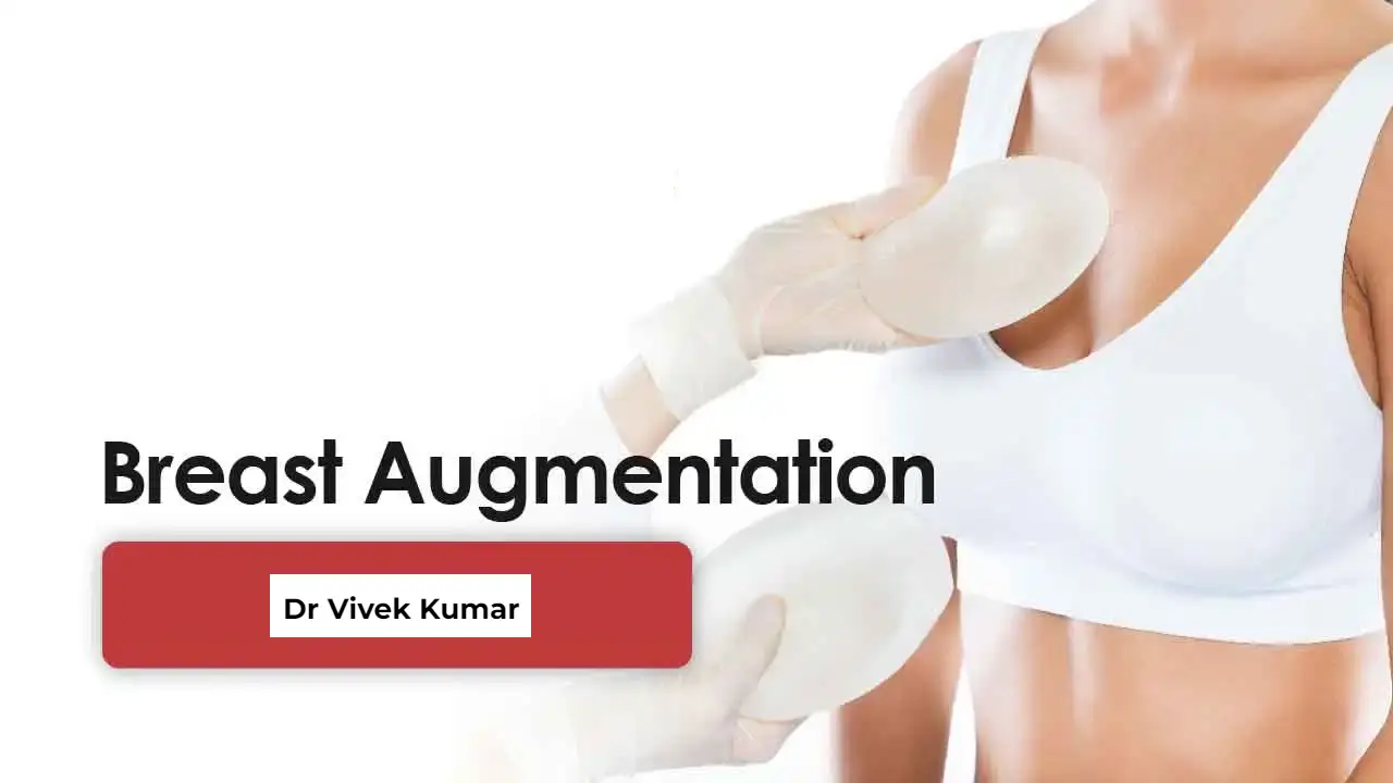 Breast Augmentation Surgery in Delhi - Dr Vivek Kumar